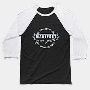 Inspirational manifesting paths artwork Baseball T-Shirt